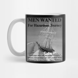 Sailing - Men Wanted For Hazardous Journey - Ernest Shackleton Mug